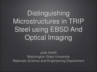 Distinguishing Microstructures in TRIP Steel using EBSD And Optical Imaging