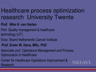 Healthcare process optimization research University Twente