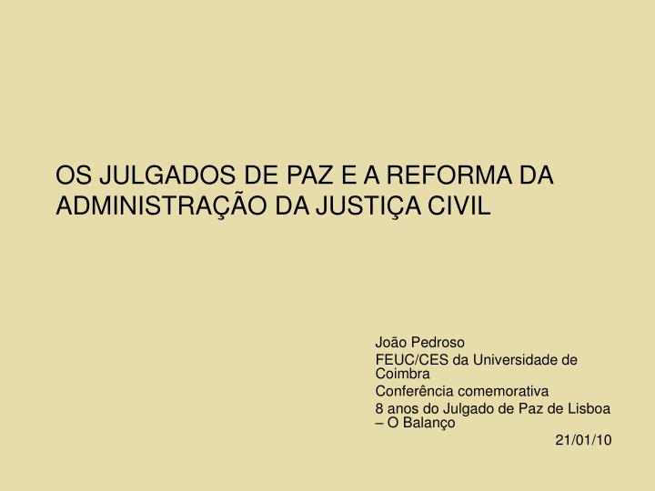 os julgados de paz e a reforma da administra o da justi a civil