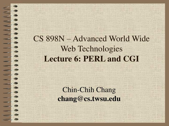 cs 898n advanced world wide web technologies lecture 6 perl and cgi