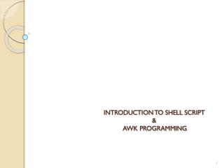 INTRODUCTION TO SHELL SCRIPT 			&amp; 			 AWK PROGRAMMING