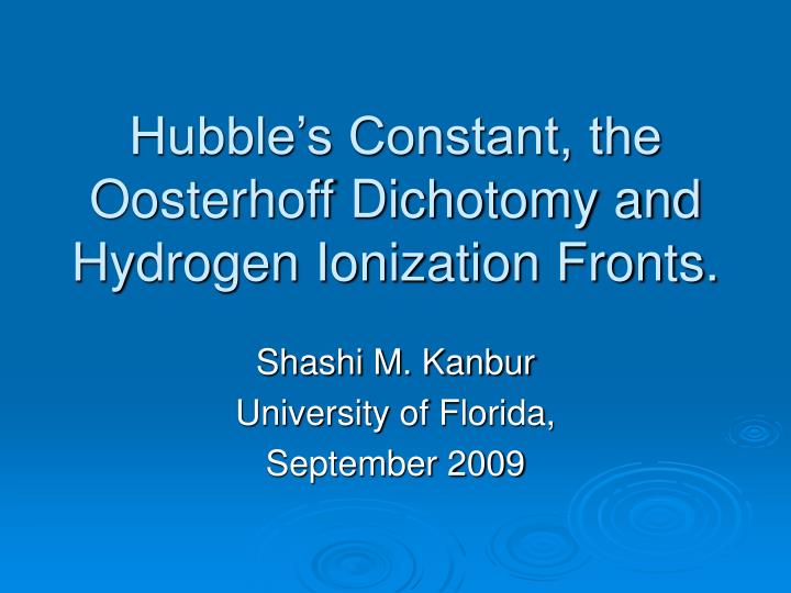 hubble s constant the oosterhoff dichotomy and hydrogen ionization fronts