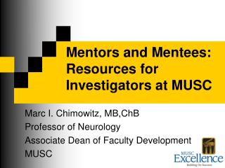 Mentors and Mentees: Resources for Investigators at MUSC