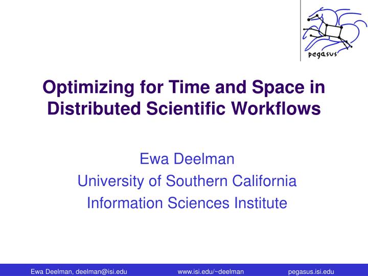 optimizing for time and space in distributed scientific workflows