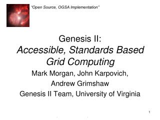 Genesis II: Accessible, Standards Based Grid Computing