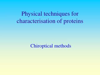 Physical techniques for characterisation of proteins