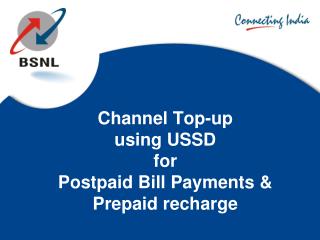 Channel Top-up using USSD for Postpaid Bill Payments &amp; Prepaid recharge