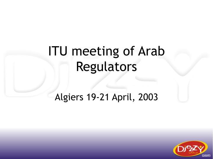itu meeting of arab regulators