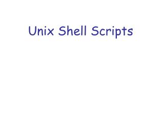 Unix Shell Scripts