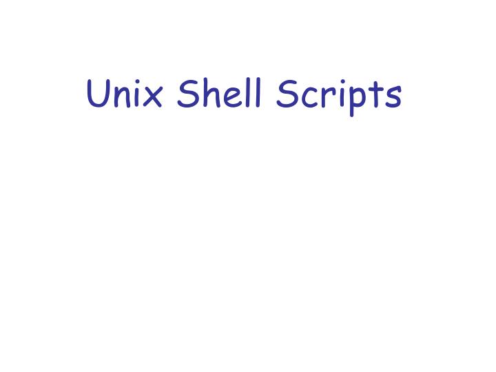 unix shell scripts