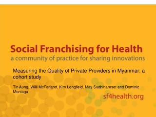 Measuring the Quality of Private Providers in Myanmar: a cohort study