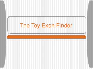 The Toy Exon Finder