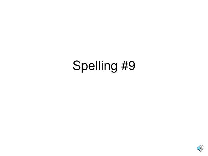 spelling 9