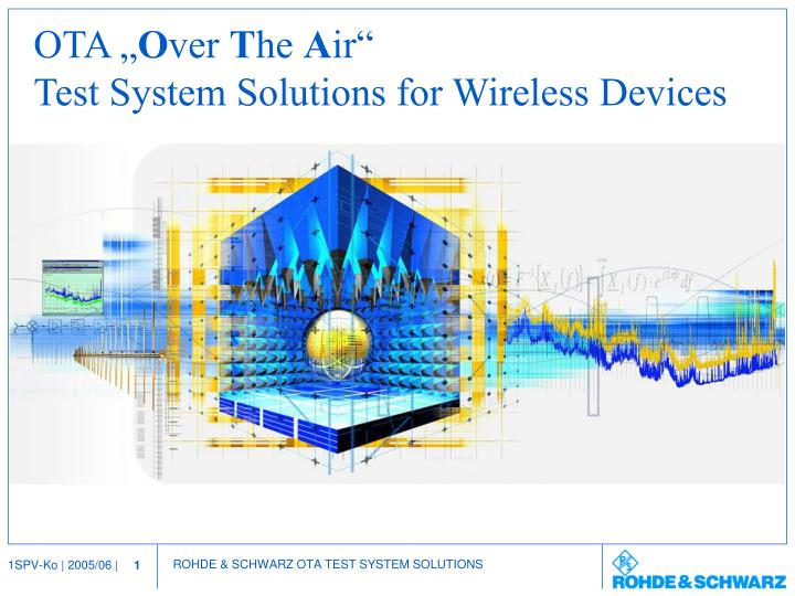 ota o ver t he a ir test system solutions for wireless devices