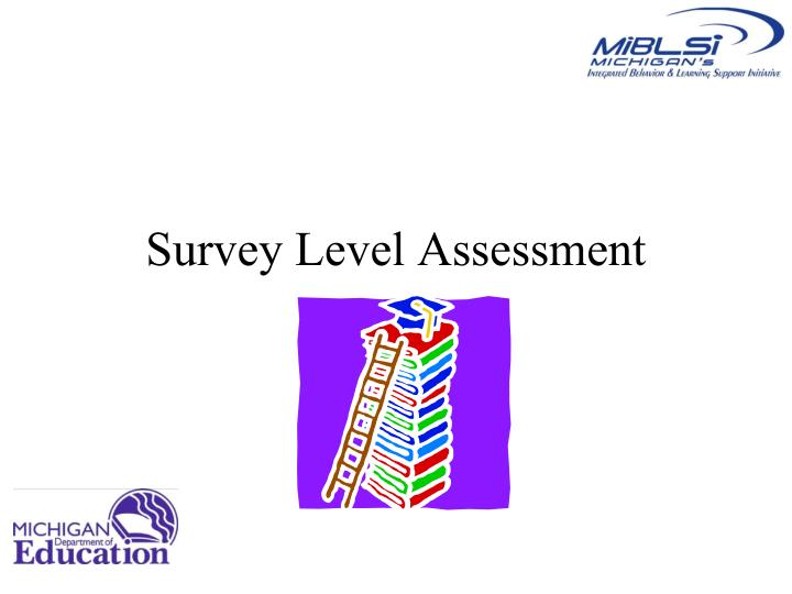 survey level assessment