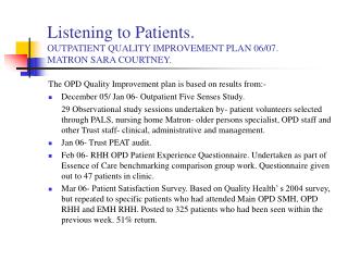 Listening to Patients. OUTPATIENT QUALITY IMPROVEMENT PLAN 06/07. MATRON SARA COURTNEY.