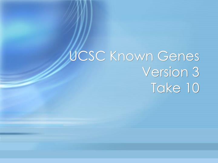ucsc known genes version 3 take 10