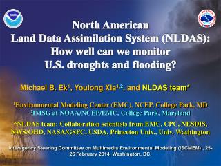 Michael B. Ek 1 , Youlong Xia 1, 2 , and NLDAS team*