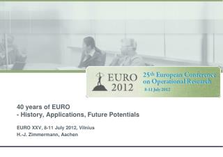 40 years of EURO - History, Applications, Future Potentials