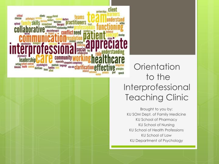 orientation to the interprofessional teaching clinic
