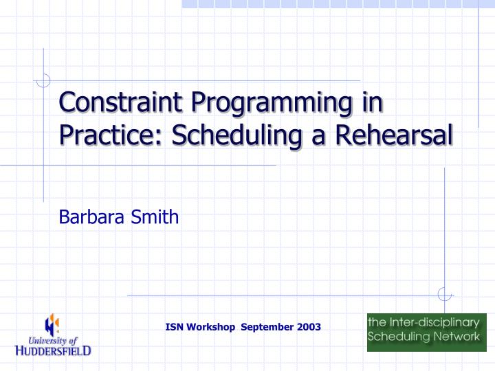 constraint programming in practice scheduling a rehearsal