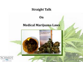 Straight Talk On Medical Marijuana Laws