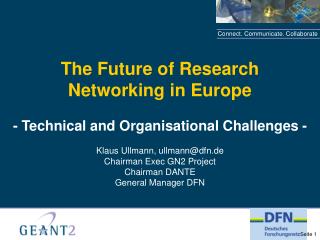 The Future of Research Networking in Europe - Technical and Organisational Challenges -