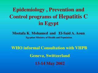 Epidemiology , Prevention and Control programs of Hepatitis C in Egypt