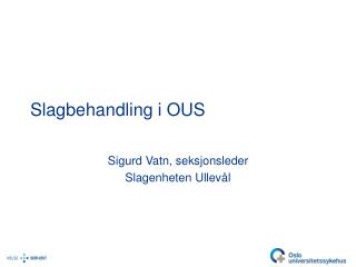slagbehandling i ous