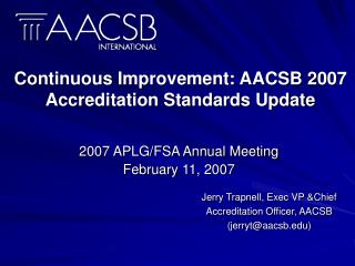 Continuous Improvement: AACSB 2007 Accreditation Standards Update