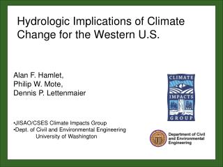 Alan F. Hamlet, Philip W. Mote, Dennis P. Lettenmaier JISAO/CSES Climate Impacts Group