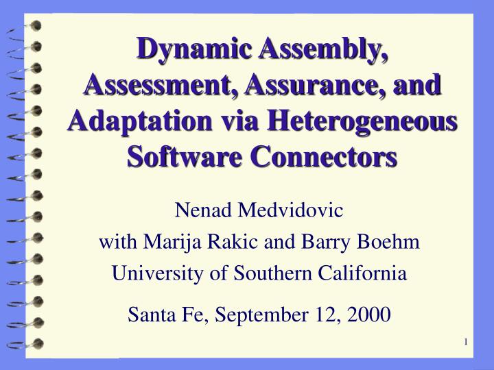 dynamic assembly assessment assurance and adaptation via heterogeneous software connectors