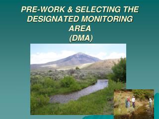 PRE-WORK &amp; SELECTING THE DESIGNATED MONITORING AREA (DMA)