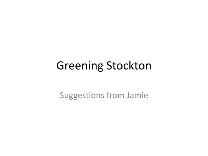 greening stockton