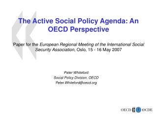 Peter Whiteford Social Policy Division, OECD Peter.Whiteford@oecd