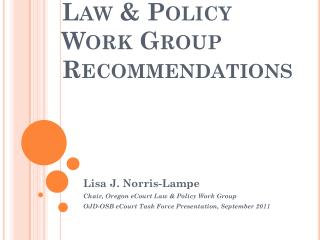Law &amp; Policy Work Group Recommendations