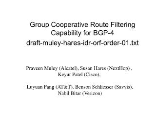 Group Cooperative Route Filtering Capability for BGP-4 draft-muley-hares-idr-orf-order-01.txt