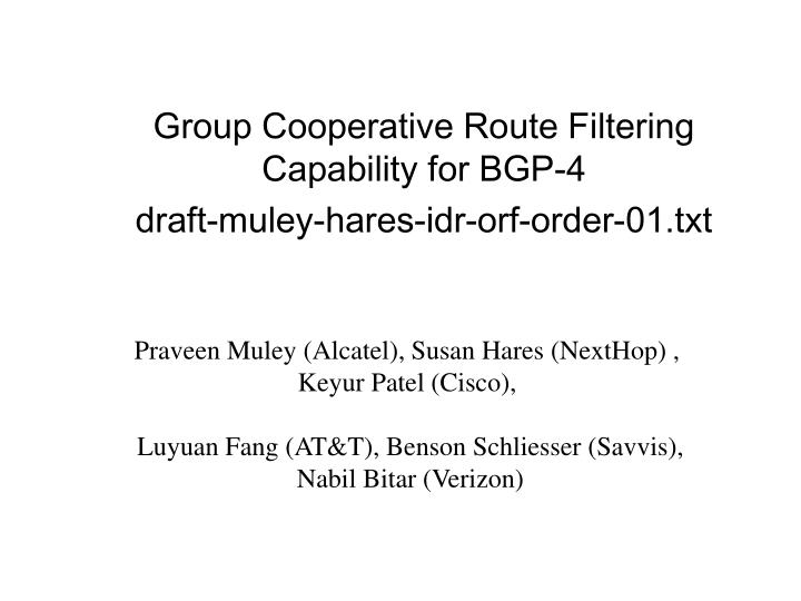 group cooperative route filtering capability for bgp 4 draft muley hares idr orf order 01 txt