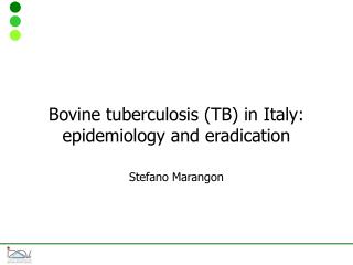 Bovine tuberculosis (TB) in Italy: epidemiology and eradication