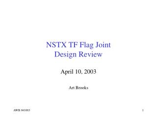 NSTX TF Flag Joint Design Review
