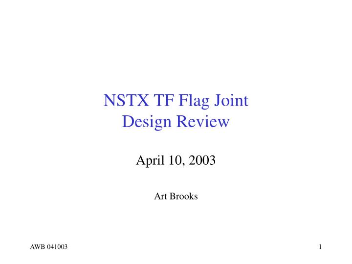 nstx tf flag joint design review