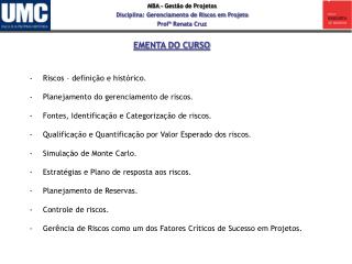 Riscos – definição e histórico. Planejamento do gerenciamento de riscos.