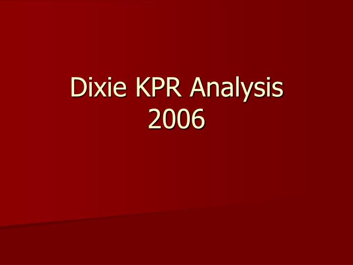 dixie kpr analysis 2006