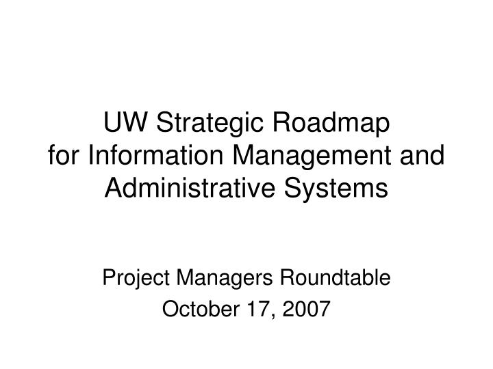 uw strategic roadmap for information management and administrative systems