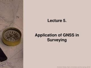 Lecture 5. Application of GNSS in Surveying