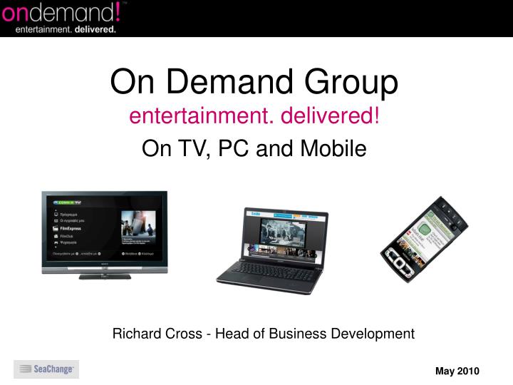 on demand group entertainment delivered on tv pc and mobile