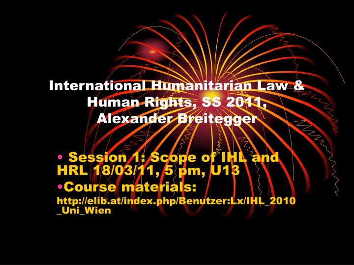 international humanitarian law human rights ss 2011 alexander breitegger