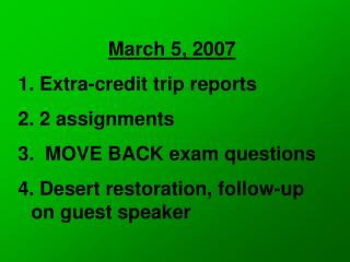 March 5, 2007 1. Extra-credit trip reports 2. 2 assignments 3. MOVE BACK exam questions