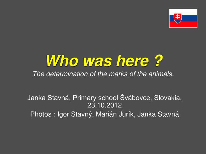 who was here the determination of the marks of the animals