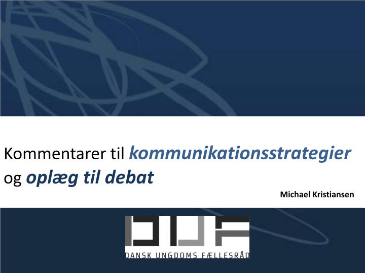 kommentarer til kommunikationsstrategier og opl g til debat michael kristiansen